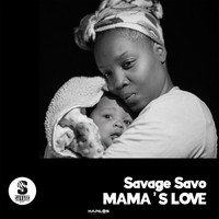 Savage Savo - Mama's Love