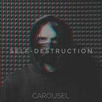 Carousel - Self-Destruction