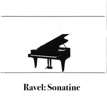 Maurice Ravel - Ravel: Sonatine