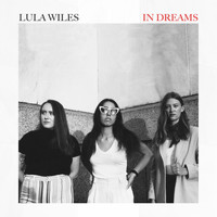 Lula Wiles - In Dreams