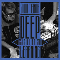 Jimi Tenor - Deep Sound Learning (1993 - 2000) (Explicit)