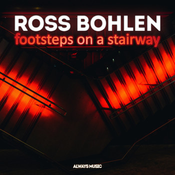 Ross Bohlen - Footsteps on a Stairway