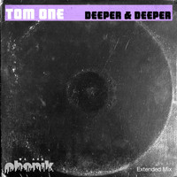 Tom One - Deeper & Deeper (Extended Mix)