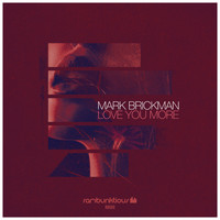 DJ Mark Brickman - Love You More
