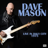 Dave Mason - Live In Daly City 1975 (Live)