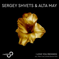 Sergey Shvets & Alta May - I Love You (Remixes)