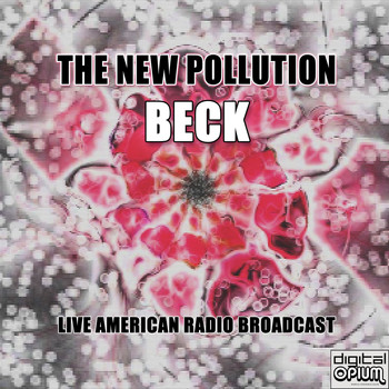 Beck - The New Pollution (Live [Explicit])