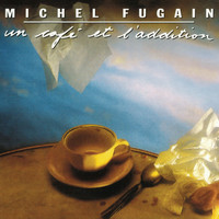 Michel Fugain / - Un café et l'addition