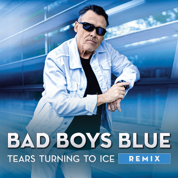 Bad Boys Blue - Tears Turning to Ice (Remix)