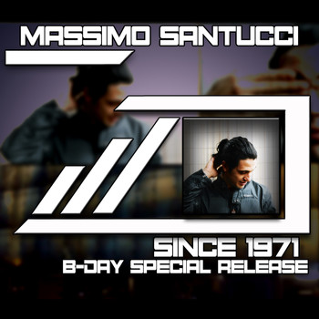 Massimo Santucci - Since 1971 (B-Day Special Release)