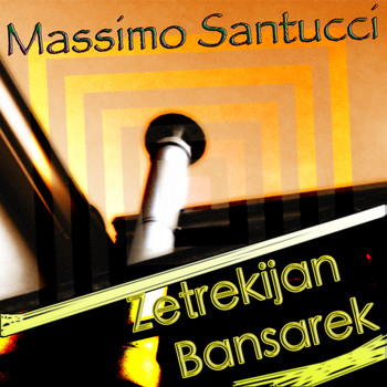 Massimo Santucci - Zetrekijan Bansarek