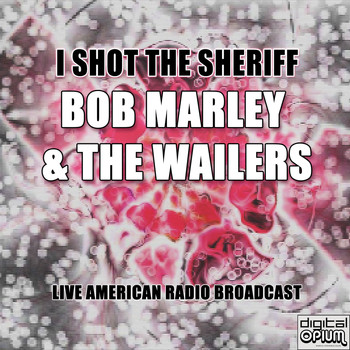 Bob Marley & The Wailers - I Shot the Sheriff (Live)