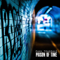 Paul Teasdale / - Prison of Time