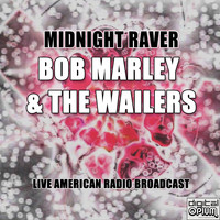 Bob Marley & The Wailers - Midnight Raver (Live)