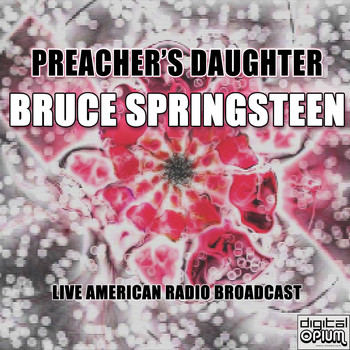 Bruce Springsteen - Preacher's Daughter (Live)