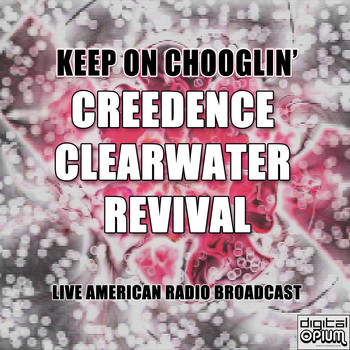 Creedence Clearwater Revival - Keep On Chooglin' (Live)