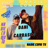 Dani Carrasco / - Nadie Como Tu