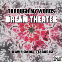 Dream Theater - Through My Words (Live)