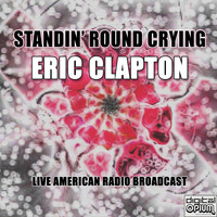 Eric Clapton - Standin' Round Crying (live)