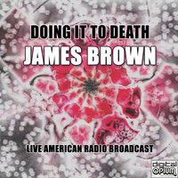 James Brown - Doing It To Death (Live)