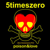 5TimesZero - Zero Consonance, Pt. 2 (Poison&love)