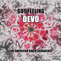Devo - Gut Feeling (Live)