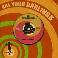 Broken Radio - Kill Your Darlings (Alternate Version)