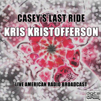 Kris Kristofferson - Casey's Last Ride (Live)