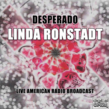 Linda Ronstadt - Desperado (Live)
