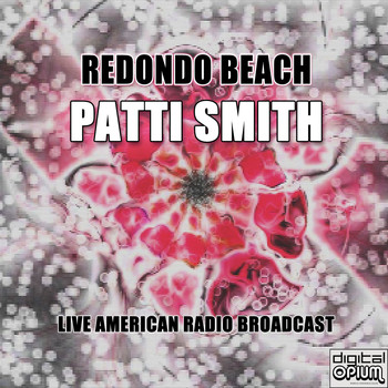 Patti Smith - Redondo Beach (Live)