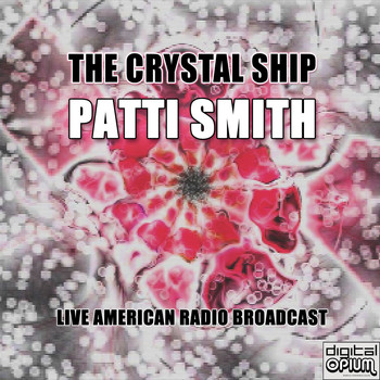 Patti Smith - The Crystal Ship (Live)