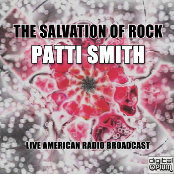 Patti Smith - The Salvation of Rock (Live)