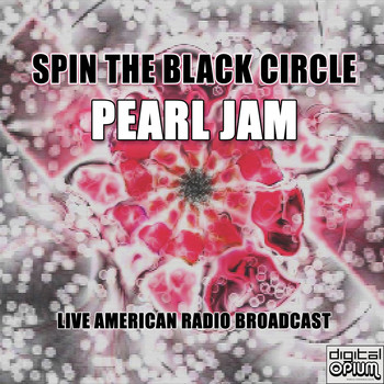 Pearl Jam - Spin The Black Circle (Live)