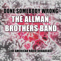 The Allman Brothers Band - Done Somebody Wrong (Live)