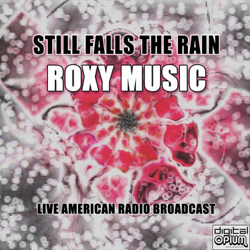 Roxy Music - Still Falls The Rain (Live)