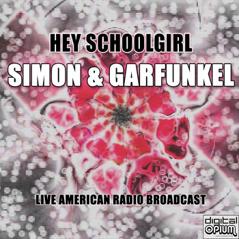 Simon & Garfunkel - Hey Schoolgirl (Live)
