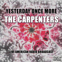The Carpenters - Yesterday Once More (Live)