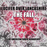 The Fall - Lucifer over Lancashire (Live)