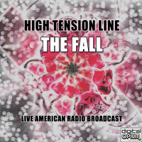 The Fall - High Tension Line (Live)