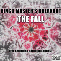 The Fall - Bingo Master's Breakout (Live)