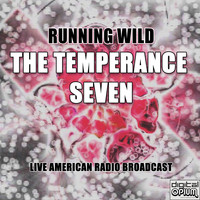 The Temperance Seven - Running Wild (Live)