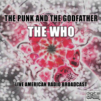 The Who - The Punk And The Godfather (Live)