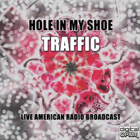 Traffic - Hole In My Shoe (Live)