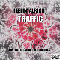 Traffic - Feelin' Alright (Live)