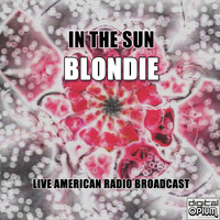 Blondie - In The Sun (Live)