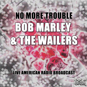Bob Marley & The Wailers - No More Trouble (Live)