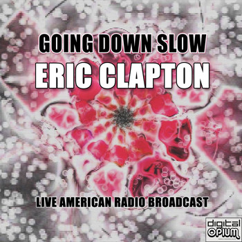 Eric Clapton - Going Down Slow (Live)