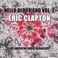 Eric Clapton - Hello Old Friend Vol. 2 (Live)
