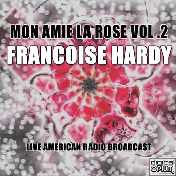 Francoise Hardy - Mon Amie La Rose Vol .2 (Live)