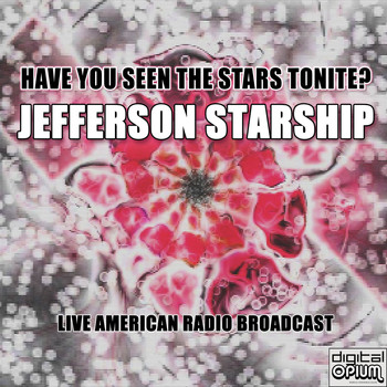 Jefferson Starship - Have You Seen The Stars Tonite? (Live)